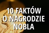 10 faktów o Nagrodzie Nobla - miniatura