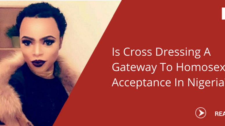 Cross Dressing A Gateway To Homosexual Acceptance In Nigeria