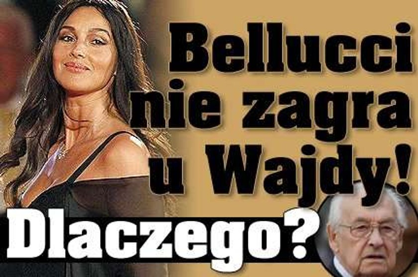 Bellucci nie zagra u Wajdy! Dlaczego?