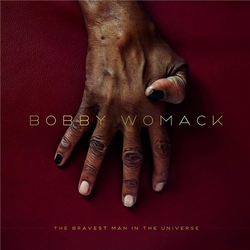 1. Bobby Womack – 'The Bravest Man In The Universe'