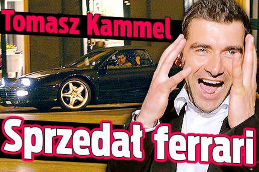 Kammel sprzedał ferrari!