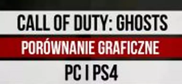 Call of Duty: Ghosts - porównanie wersji PC i PS4