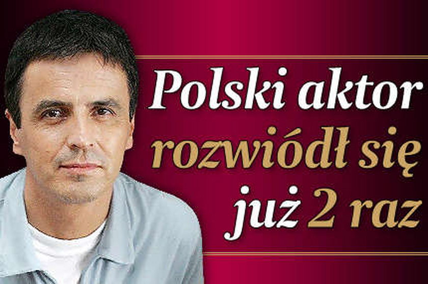 Rozwód polskiego aktora! Już 2 raz