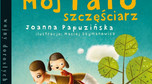 Joanna Papuzińska - "Mój tato szczęściarz" z ilustracjami Macieja Szymanowicza (Wydawnictwo Literatura, książka dla dzieci w wieku 3-5 lat)