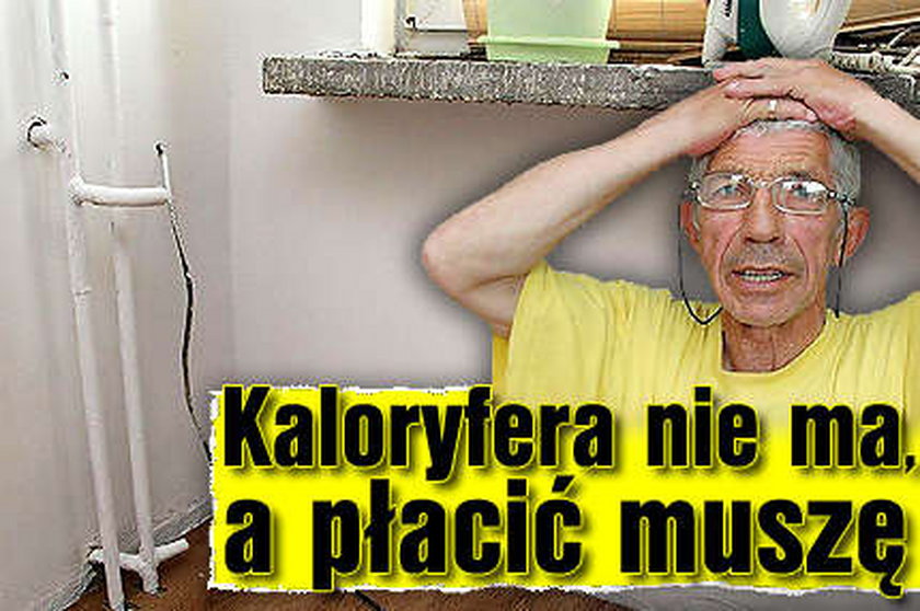 Każą mi płacić za kaloryfer, którego nie mam!