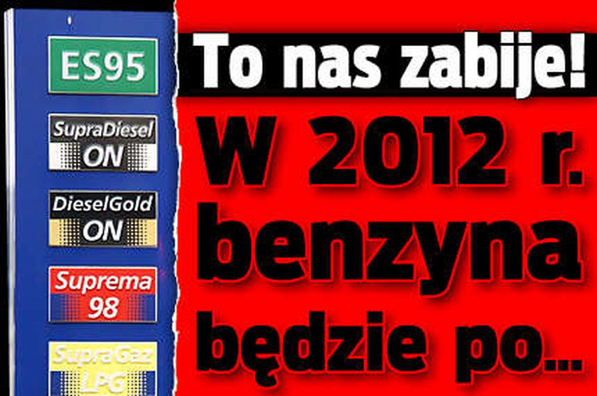 To nas zabije! W 2012 roku benzyna będzie po...