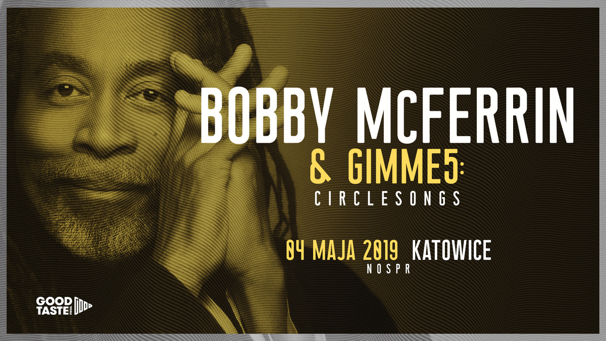 Po ogromnym sukcesie trasy koncertowej „Circlesongs”, Bobby McFerrin powraca do Polski ze znakomitym, innowatorskim przedsięwzięciem „Gimme 5”. Koncert odbędzie się 4 maja 2019 roku w Katowicach.