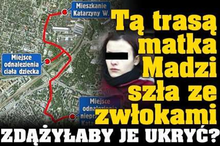 Tą trasą matka Madzi szła ze zwłokami. Zdążyłaby je ukryć?