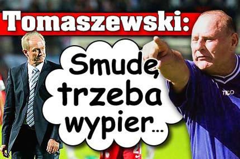 Tomaszewski: Smudę trzeba wypier....