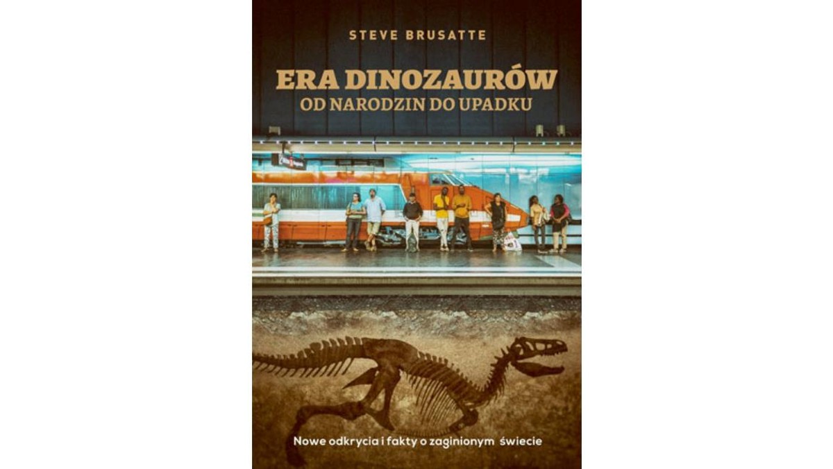 Era dinozaurów. Od narodzin do upadku Steve Brusatte, książka