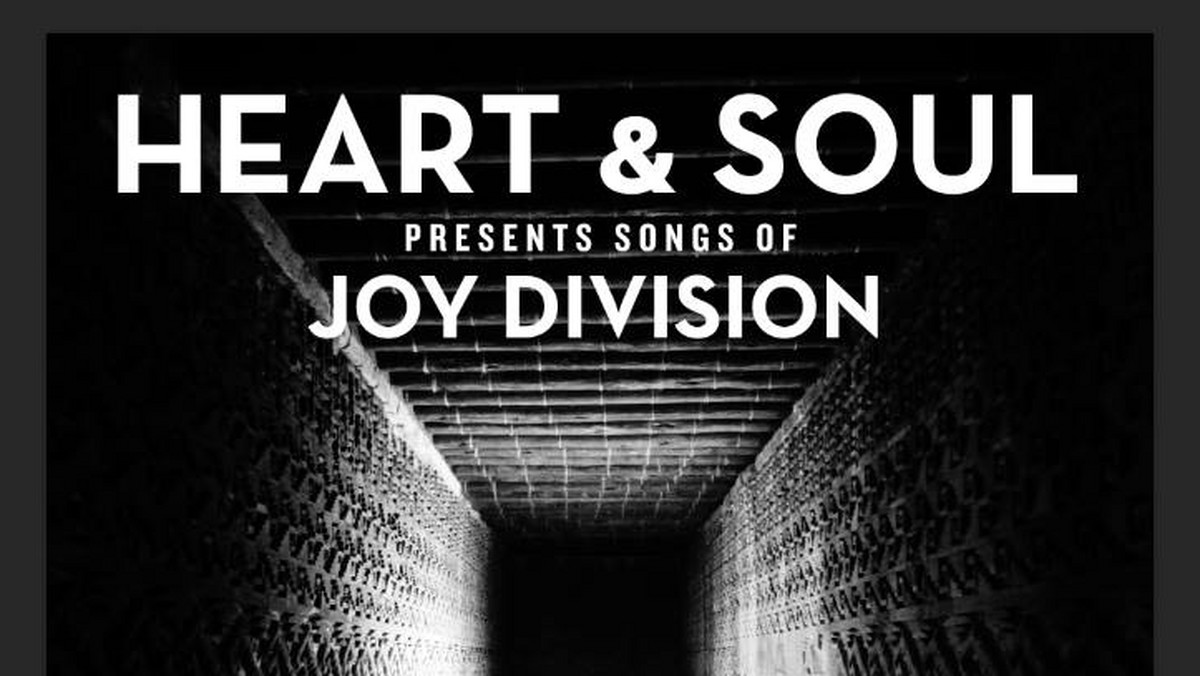 Dwunastego listopada odbędzie się premiera płyty "Heart &amp; Soul presents songs of Joy Division". Złożona z gwiazd sceny alternatywnej supergrupa Heart &amp; Soul  przygotowała własny elektryzujący wybór utworów brytyjskiej legendy - Joy Division.