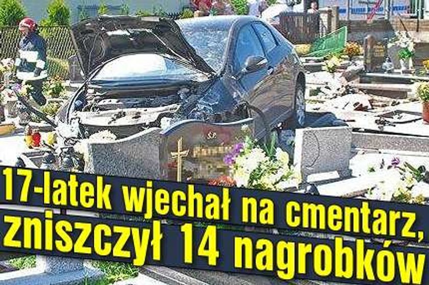 17-latek wjechał na cmentarz, zniszczył 14 nagrobków