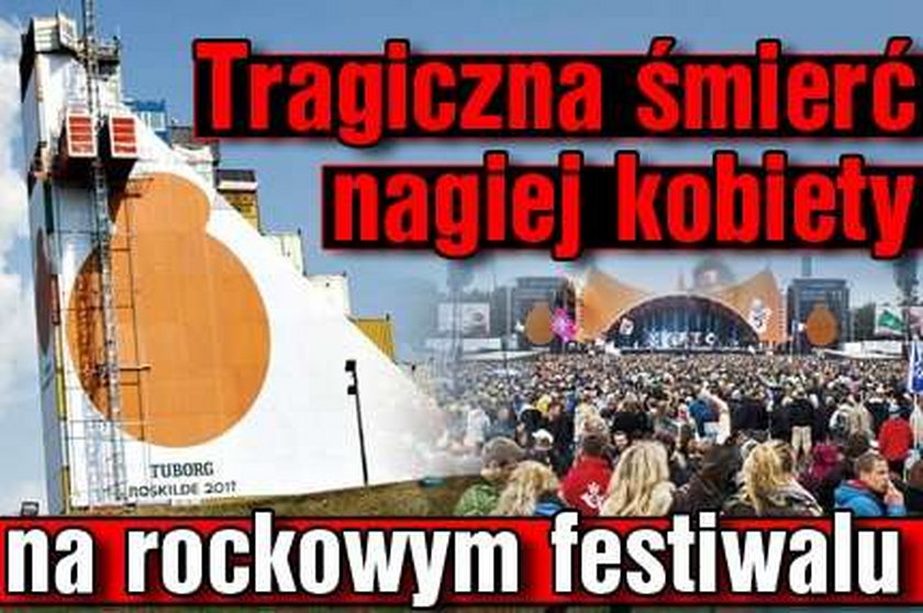 Tragiczna śmierć nagiej kobiety na rockowym festiwalu