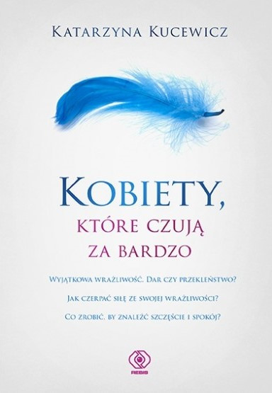 "Kobiety, które czują za bardzo"