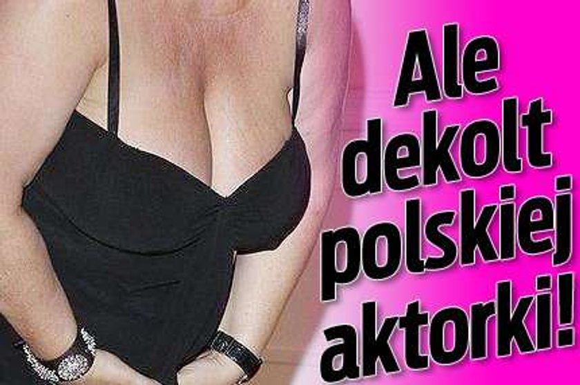 Ale dekolt polskiej aktorki!