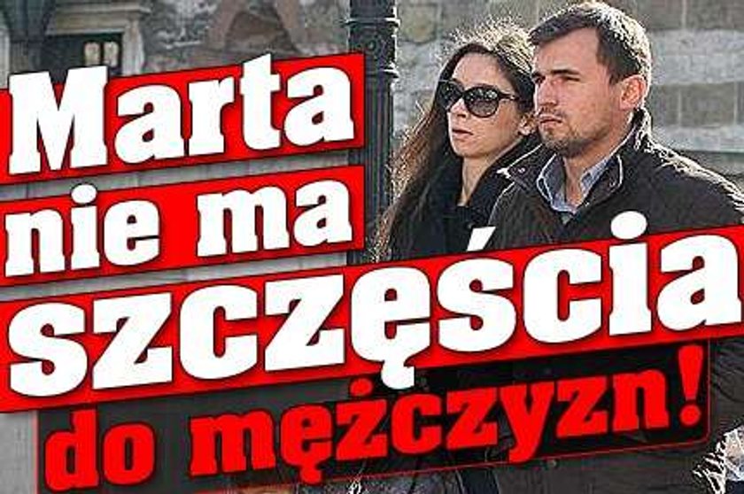 Marta Kaczyńska nie ma szczęścia do mężczyzn