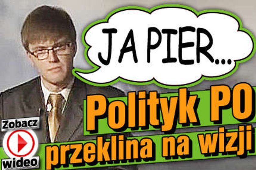 Polityk PO: Ja pie***! To jest na żywo? WIDEO