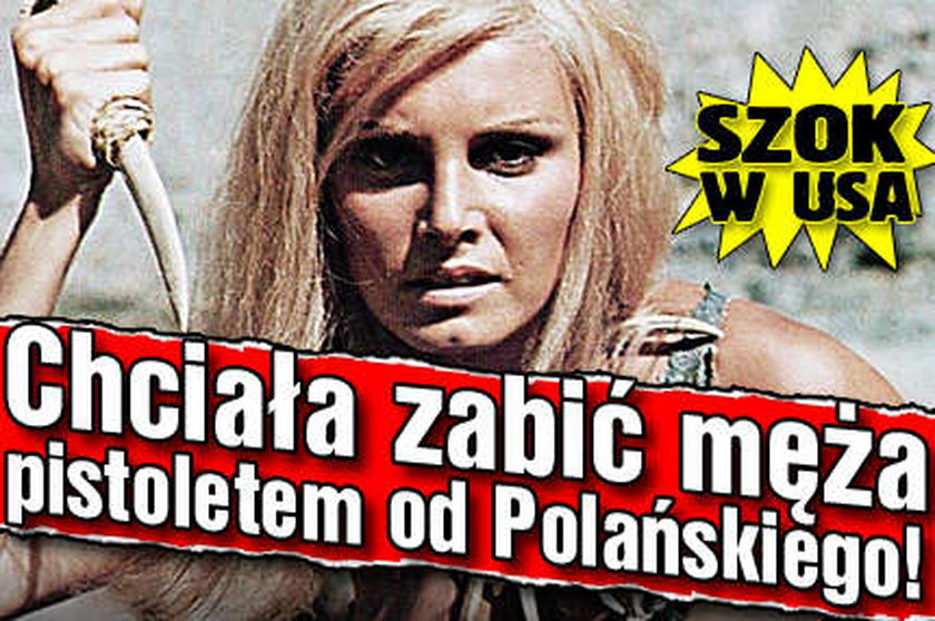 Gwiazda Playboya chciała zabić męża pistoletem od Polańskiego!