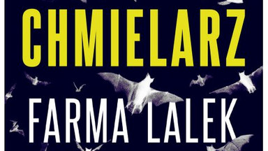 Recenzja: "Farma lalek" Wojciech Chmielarz