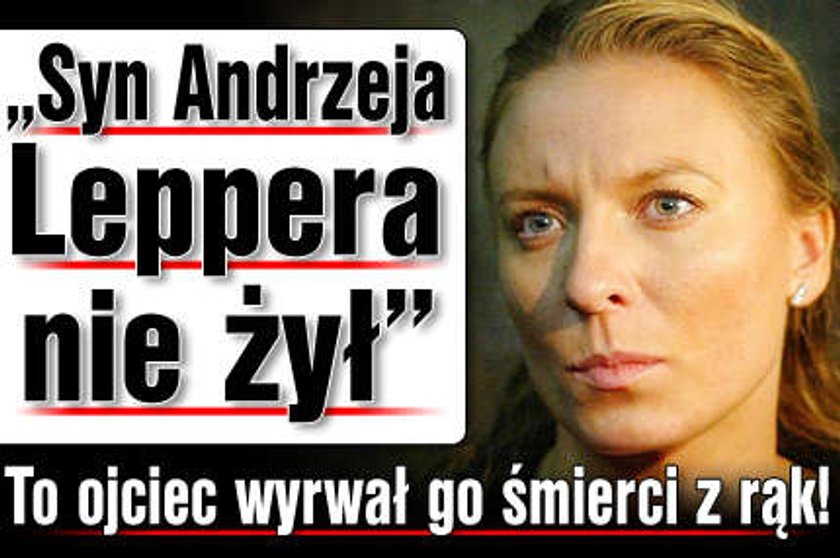 "Syn Andrzeja Leppera zmarł". To ojciec wyrwał go śmierci z rąk!