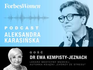 Podcast Forbes Odcinek 20. A.Karasinska - dr. E.Kempisty-Jeznach