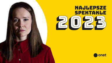 Teatr czeka na wyjaśnienia. Najlepsze spektakle i najważniejsze wydarzenia 2023 r.