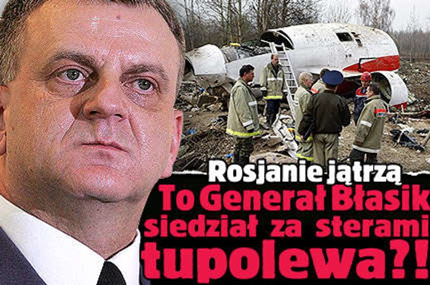 To gen. Błasik siedział za sterami tupolewa?