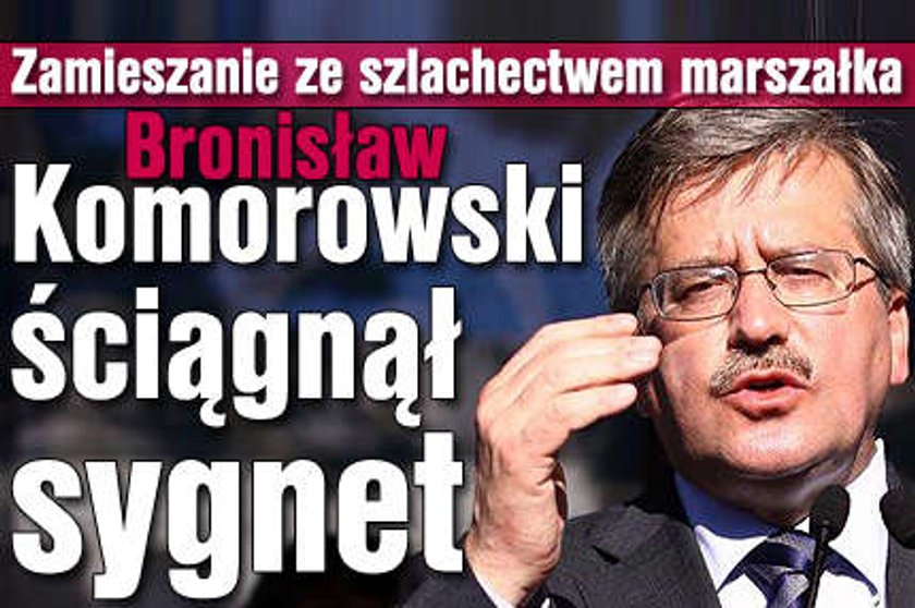 Komorowski ściągnął sygnet! Dlaczego?