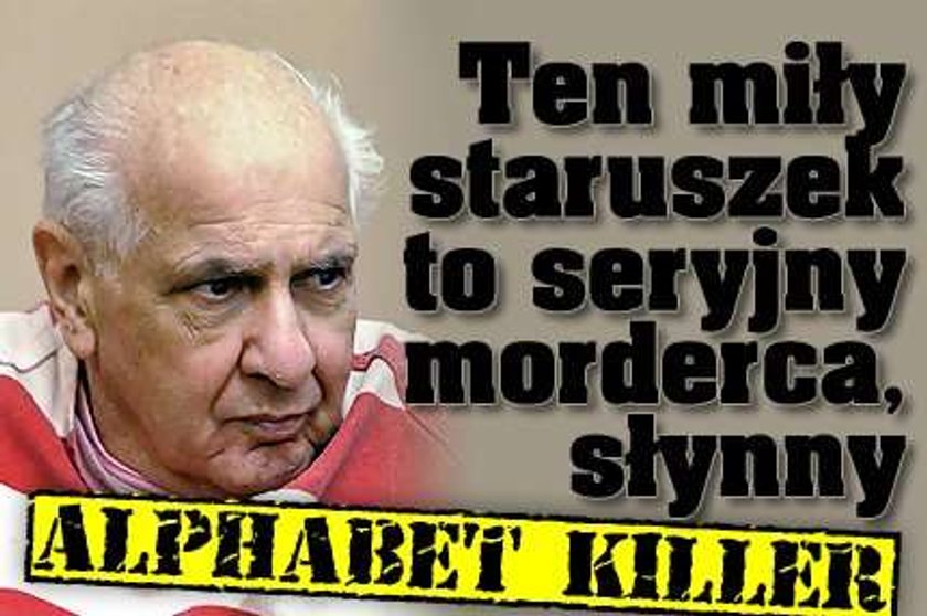 Ten miły staruszek to seryjny morderca, słynny "alphabet killer"