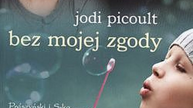 Fragment powieści "Bez mojej zgody" Jodi Picoult