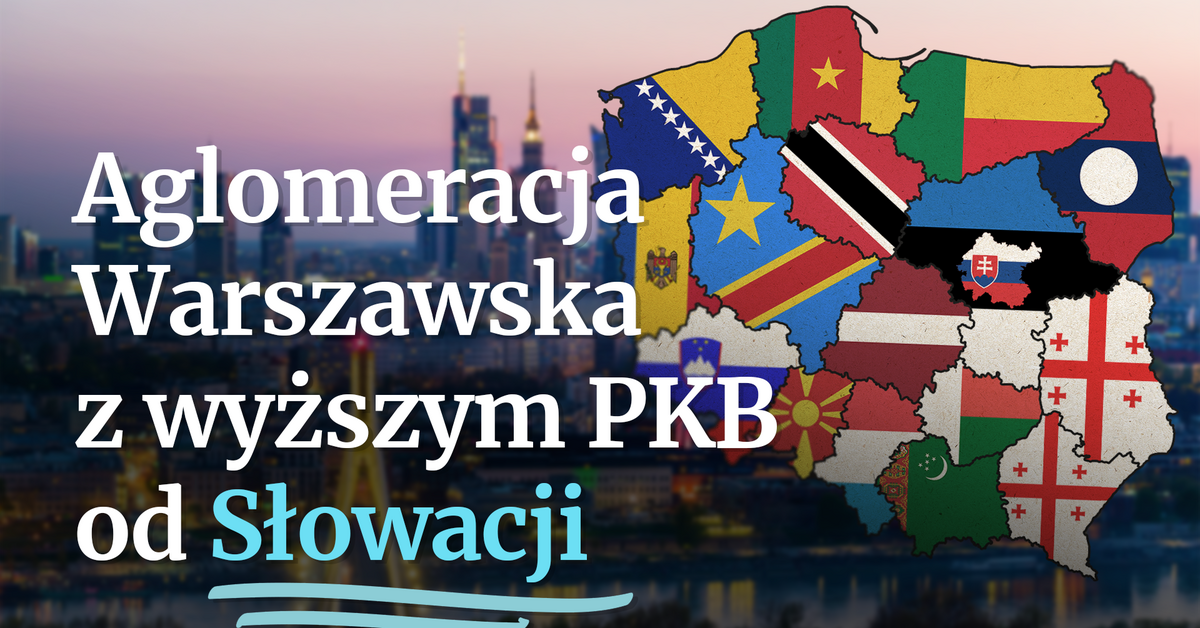  GUS: Aglomeracja Warszawska z wyższym PKB od Słowacji MAPA