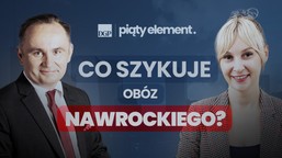 co szykuje obóz karola nawrockiego? " wyjdą poważne informacje" [piąty element]