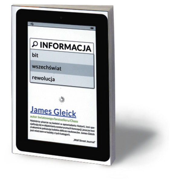 James Gleick, „Informacja. Bit, wszechświat, rewolucja”, Znak, Kraków 2012