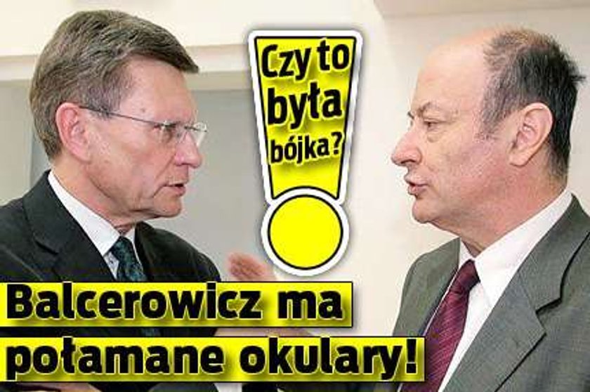 Czy to była bójka? Balcerowicz ma połamane okulary!