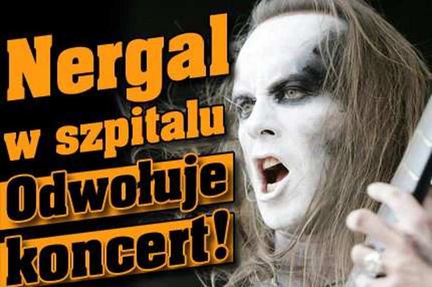 Nergal w szpitalu. Odwołuje koncert!