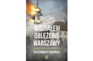 Alexander Polonius, przeł. Marek Przybyłowicz,  „Widziałem oblężenie Warszawy