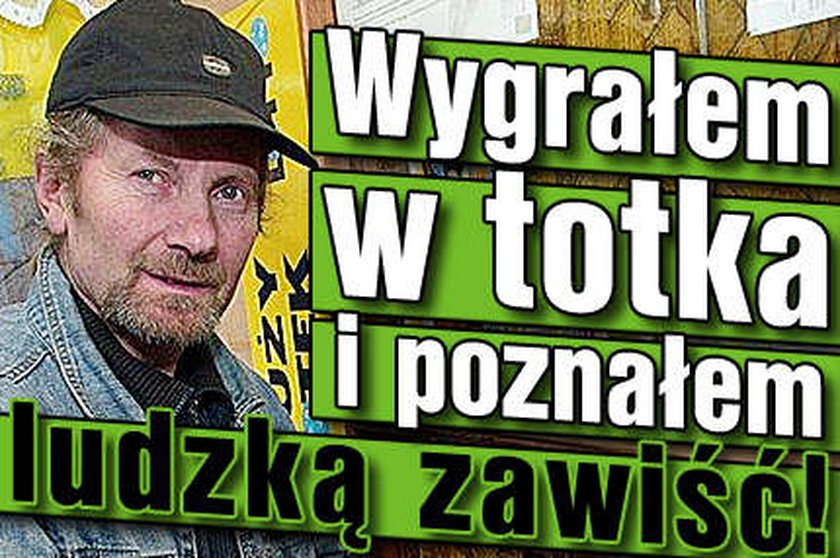 Wygrałem w totka i poznałem ludzką zawiść