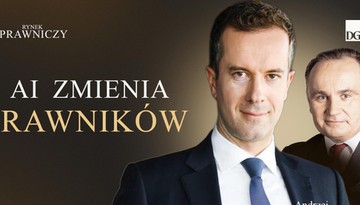 AI zmienia kancelarie. Co czeka prawników? [RYNEK PRAWNICZY]