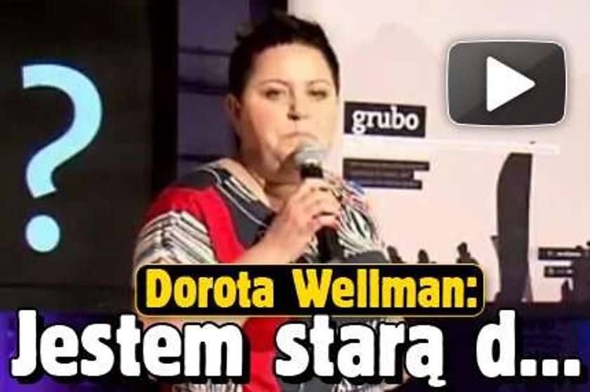 Dorota Wellman: Jestem starą d... WIDEO