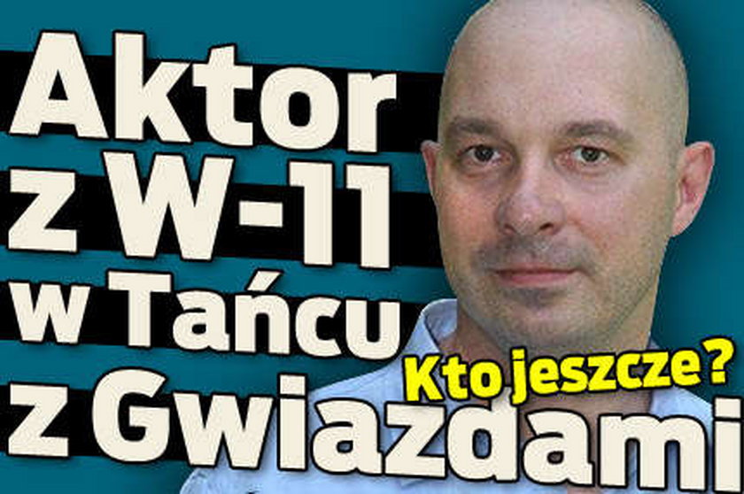 Aktor z  W-11 w "Tańcu z gwiazdami". Kto jeszcze?