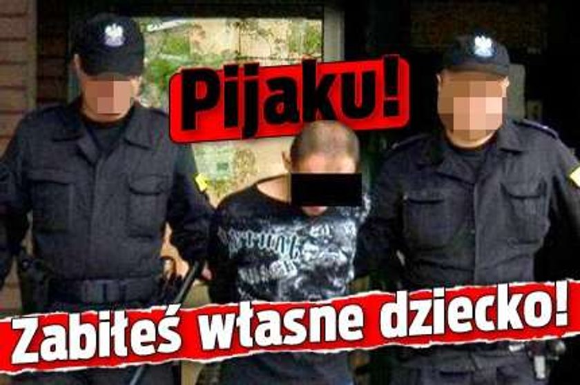 Pijaku! Zabiłeś własne dziecko! Nowe fakty