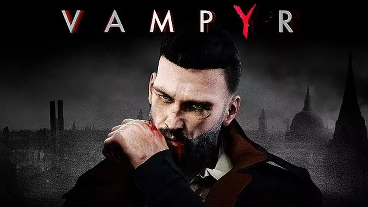 Vampyr - nowy trailer prezentuje fabułę w grze. Szykuje się fascynująca opowieść