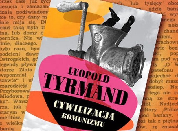 Tyrmand ironicznie o cywilizacji komunizmu