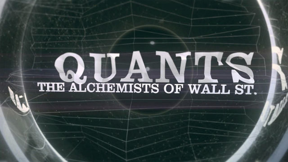 "Quants: The Alchemists of Wall Street", reż. Marije Meerman, 2010 r.