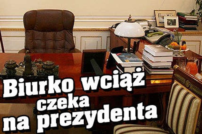 To biurko wciąż czeka na Lecha Kaczyńskiego