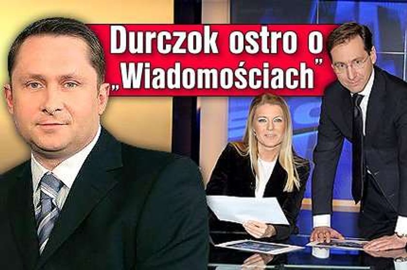 Durczok ostro o "Wiadomościach"