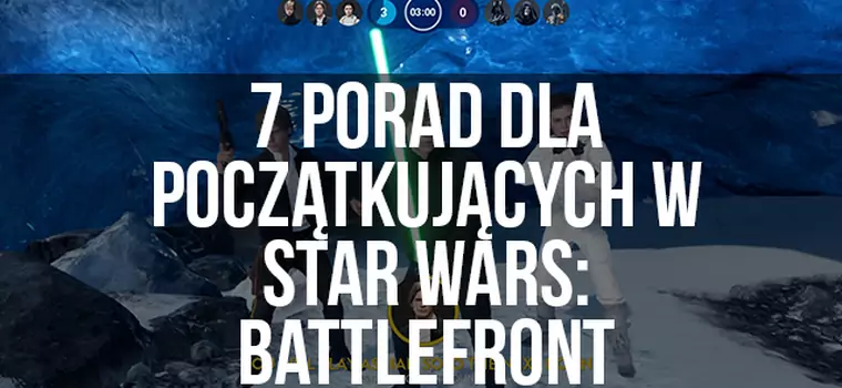 7 Porad dla początkujących w Star Wars: Battlefront