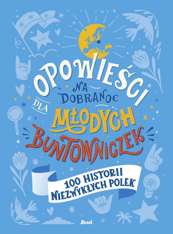 "Opowieści na dobranoc dla młodych buntowniczek. 100 historii niezwykłych Polek", okładka książki