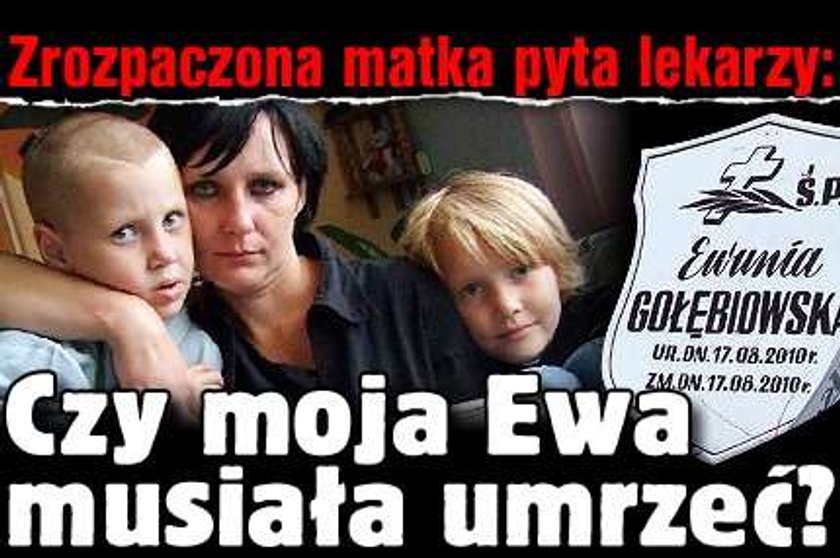 Zrozpaczona matka pyta: Czy moja Ewa musiała umrzeć?