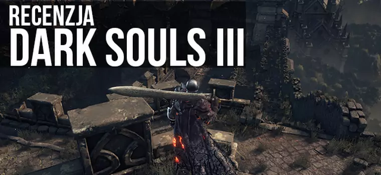 Recenzja: Dark Souls III